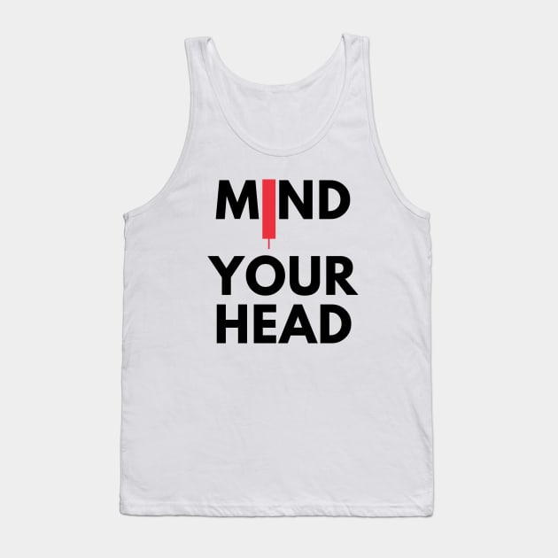 Mind Your Head (artwork 4) Tank Top by Trader Shirts
